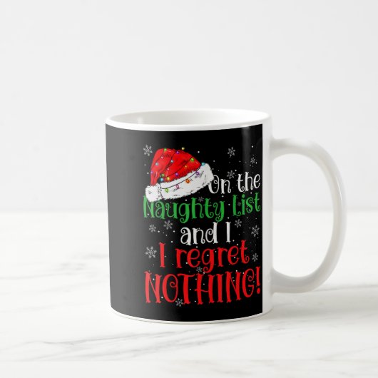 Naughty List And I Regret Nothing Christmas Kaffeetasse (Rechts)