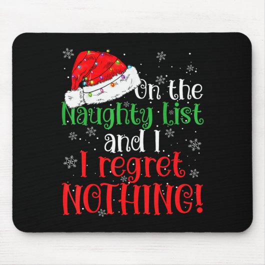 Naughty List And I Regret Nothing Christmas Mousepad (Vorne)