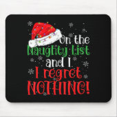 Naughty List And I Regret Nothing Christmas Mousepad (Vorne)