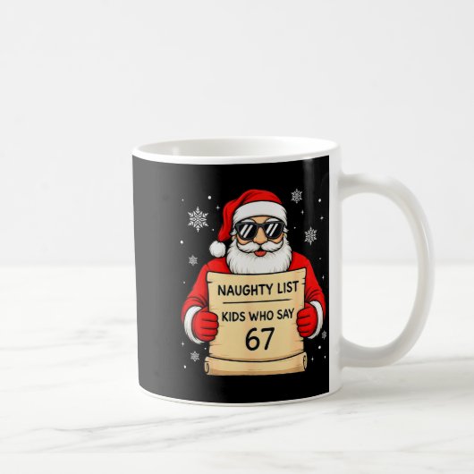 Naughty List Funny Christmas Santa Kids Who Say 67 Kaffeetasse (Rechts)