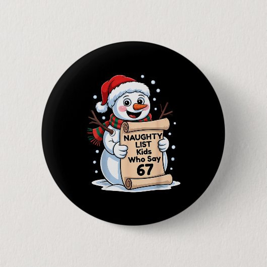 Naughty List Kids Who Say 67 Christmas Six Seven S Button (Vorderseite)