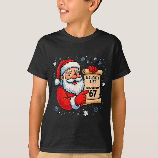Naughty List Kids Who Say 67 Christmas Six Seven S T-Shirt (Vorderseite)