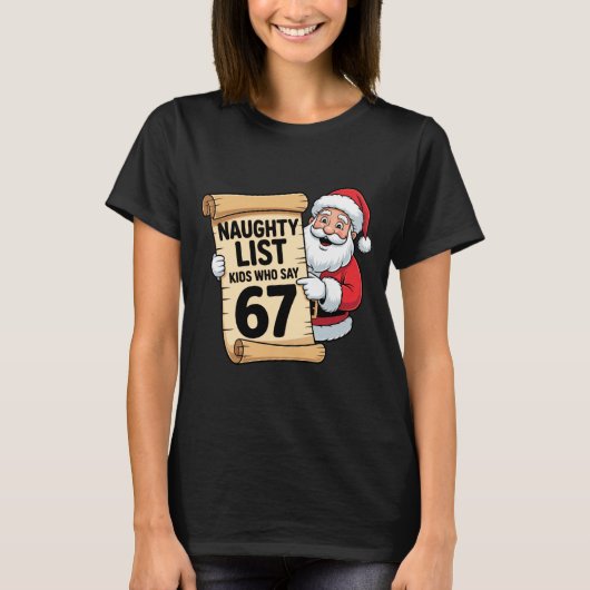 Naughty List Kids Who Say 67 Funny Meme Christmas T-Shirt (Vorderseite)