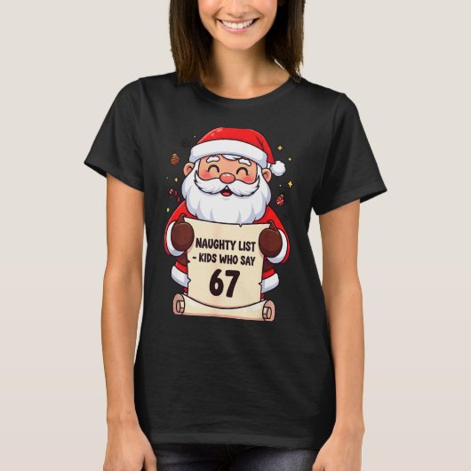 Naughty List Kids Who Say 67 Funny Teacher Christm T-Shirt (Vorderseite)