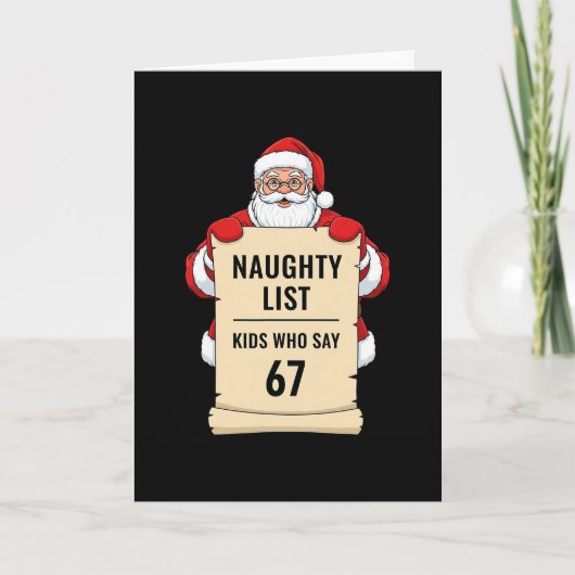 Naughty List Kids Who Say 67 Santa Meme Christmas Karte (Vorderseite)