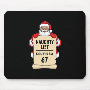 Naughty List Kinder, die 67 Santa Meme Weihnachten Mousepad