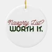 Naughty List? Worth It. Funny Christmas Ornament (Hinten)