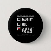 Naughty Nice An Attempt Was Made - Christmas Check Button (Vorderseite)