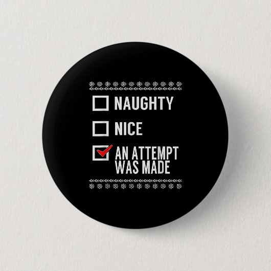 Naughty Nice An Attempt Was Made - Christmas Check Button (Vorderseite)