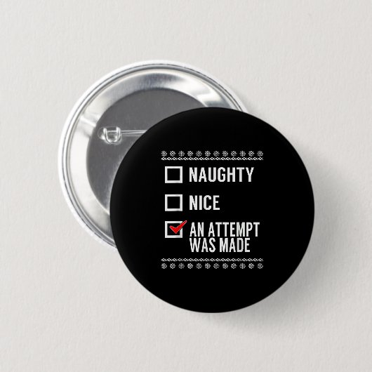 Naughty Nice An Attempt Was Made - Christmas Check Button (Vorne & Hinten)