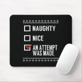 Naughty Nice An Attempt Was Made - Christmas Check Mousepad (Mit Mouse)