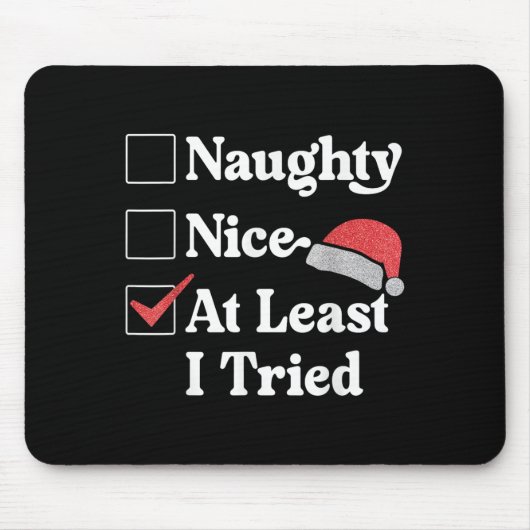Naughty Nice At Least I Tried Christmas List Santa Mousepad (Vorne)