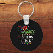 Naughty Nice At Least I Tried Christmas Santa Clau Schlüsselanhänger (Vorderseite)