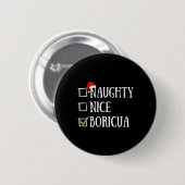 Naughty Nice Boricua Funny Puerto Rico Weihnachtsm Button (Vorne & Hinten)
