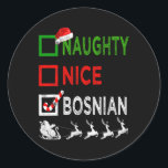 Naughty Nice Bosnian Christmas Pajamas Funny Santa Runder Aufkleber<br><div class="desc">Naughty Nice Bosnian Christmas Pajamas Funny Santa Hat Xmas</div>