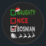 Naughty Nice Bosnian Christmas Pajamas Funny Santa Runder Aufkleber<br><div class="desc">Naughty Nice Bosnian Christmas Pajamas Funny Santa Hat Xmas</div>