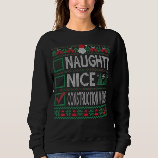 Naughty Nice Construction Worker Christmas List UG Sweatshirt (Vorderseite)