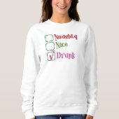Naughty, Nice, Drunk Holiday Sweatshirt (Vorderseite)