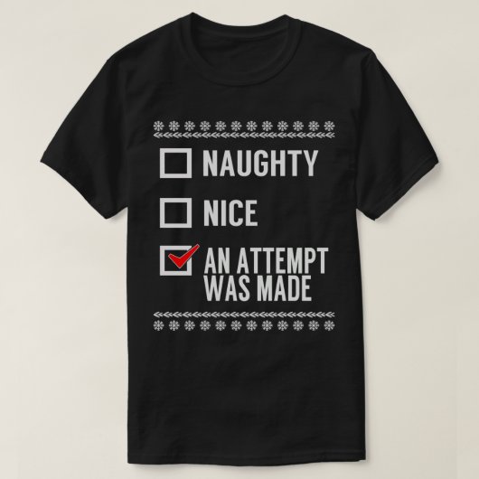 Naughty Nice ein Versuch gemacht Weihnachtsscheck T-Shirt (Design vorne)