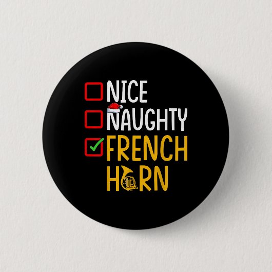 Naughty Nice French Horn - Marching Band Musician Button (Vorderseite)