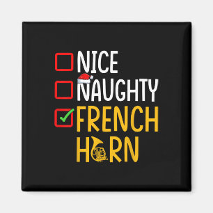 Naughty Nice French Horn - Marching Band Musician Magnet