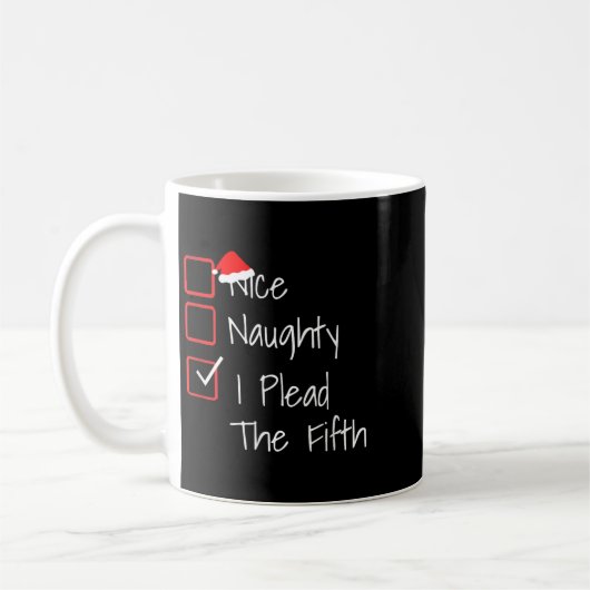 Naughty Nice I Plead The Fifth Funny Ugly Christma Kaffeetasse (Links)