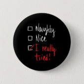 Naughty Nice I Really Tried - Funny Christmas Button (Vorderseite)