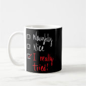 Naughty Nice I Really Tried - Funny Christmas  Kaffeetasse (Links)
