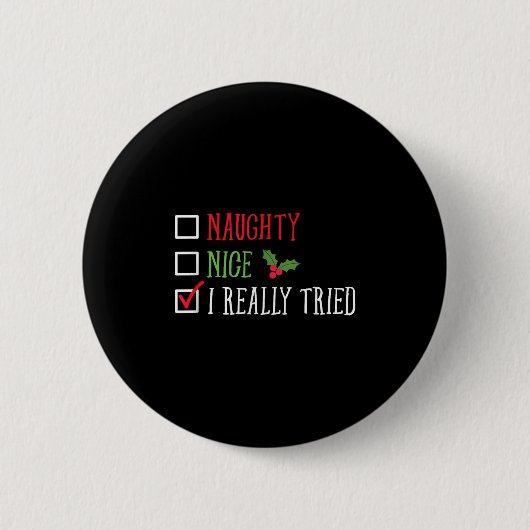 Naughty Nice I Really Tried Funny Christmas List Button (Vorderseite)