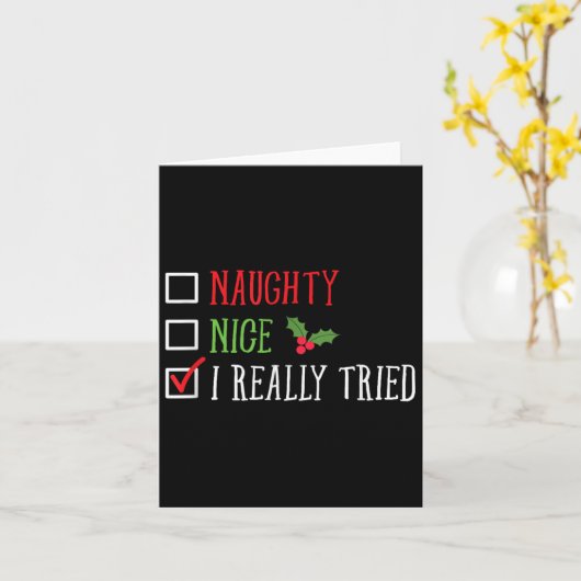 Naughty Nice I Really Tried Funny Christmas List Karte (Gelbe Blume)