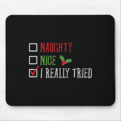 Naughty Nice I Really Tried Funny Christmas List  Mousepad (Vorne)