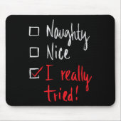 Naughty Nice I Really Tried - Funny Christmas Mousepad (Vorne)