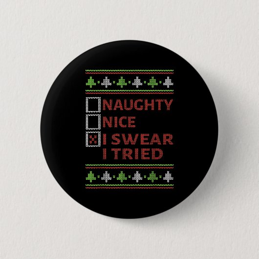 Naughty Nice I Swear I Tried Christmas Kids Women Button (Vorderseite)