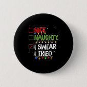Naughty Nice I Swear I Tried Christmas Santa Claus Button (Vorderseite)