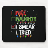 Naughty Nice I Swear I Tried Christmas Santa Claus Mousepad (Vorne)