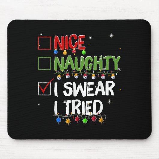 Naughty Nice I Swear I Tried Christmas Santa Claus Mousepad (Vorne)