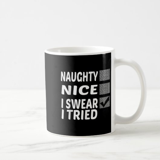 Naughty Nice I Swear I Tried Funny Christmas  Kaffeetasse (Rechts)