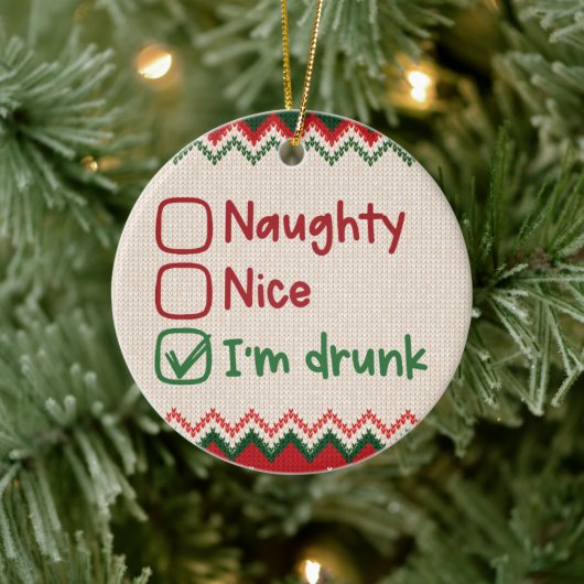 Naughty, Nice, ich bin Betrunken - Funny Christmas Keramik Ornament (Baum)