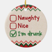 Naughty, Nice, ich bin Betrunken - Funny Christmas Keramik Ornament (Hinten)