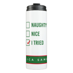 Naughty, Nice, ich habe versucht - Funny Christmas Thermosbecher