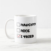Naughty, Nice, ich habe versucht - Funny Zitat Kaffeetasse (Links)