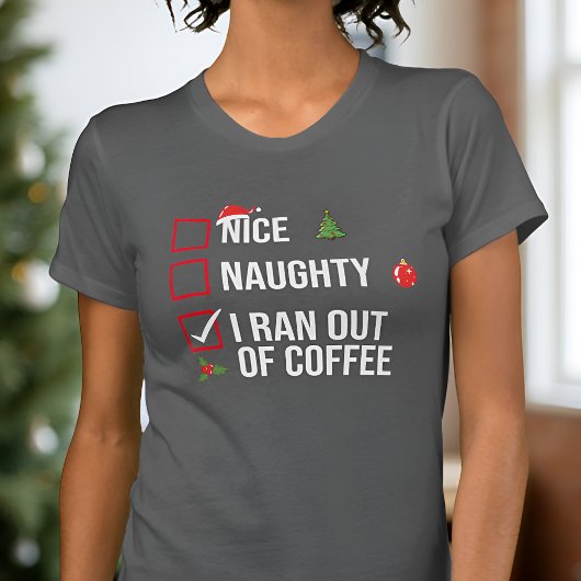 Naughty Nice Ich lief aus dem Kaffee Weihnachten l T-Shirt