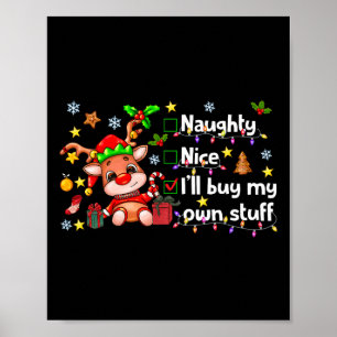 Naughty Nice Ich werde meine eigenen Stuff Niedlic Poster