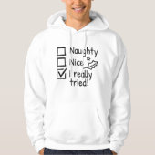 Naughty Nice ich wirklich versucht Hoodie (Vorderseite)