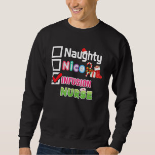 Naughty Nice Infusion Krankenschwester Frohe Weihn Sweatshirt