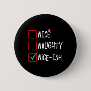 Naughty Nice-ish Weihnachtsliste Weihnachtsmann Button