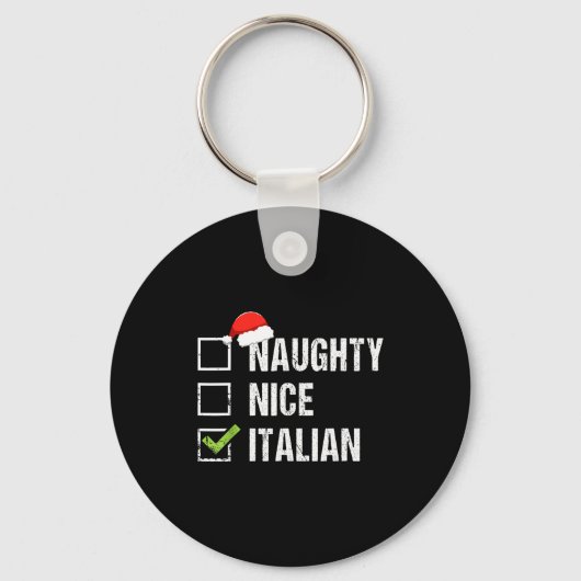 Naughty Nice Italian Shirt Italy Santa Hat Christm Schlüsselanhänger (Vorderseite)