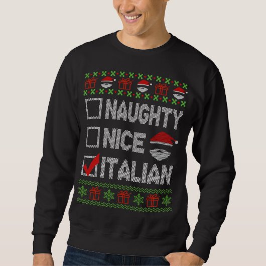Naughty Nice Italian Xmas Santa Ugly Sweater Funny Sweatshirt (Vorderseite)