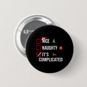 Naughty Nice Its Complicated Funny Christmas T Shi Button (Vorne & Hinten)