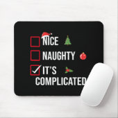 Naughty Nice Its Complicated Funny Christmas T Shi Mousepad (Mit Mouse)
